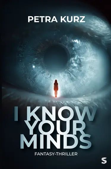 Cover von I Know Your Minds: Fantasy-Thriller von Petra Kurz